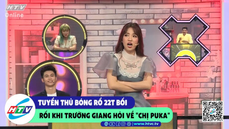 Xem Show CLIP HÀI Tuyến thủ bóng rổ 22t bối rối khi Trường Giang hỏi về "chị Puka" HD Online.